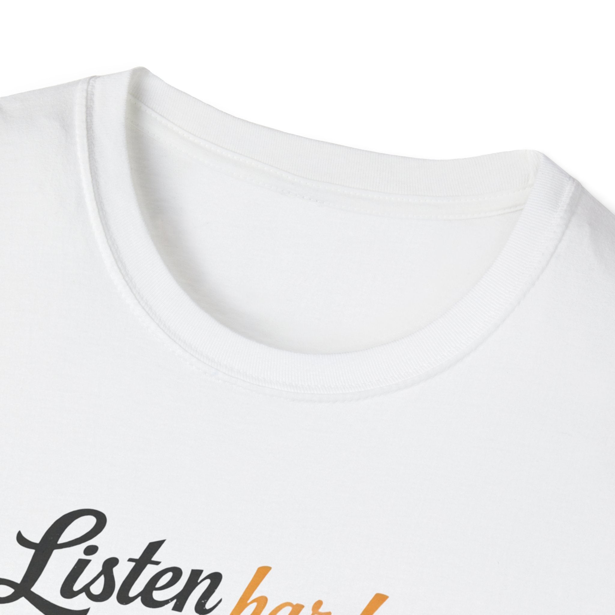 Listen Harder Than You Speak T-Shirt — Funny Communication Graphic Tee