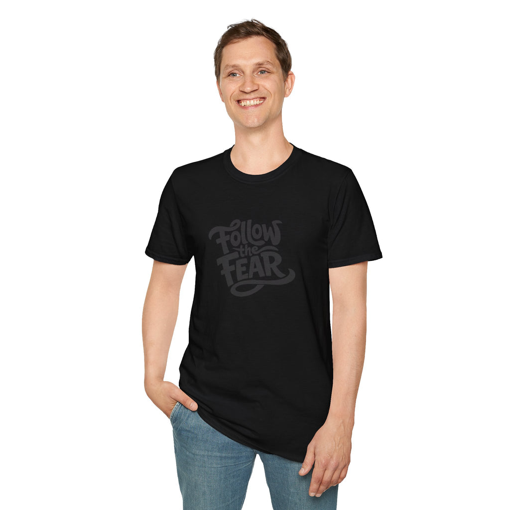 Follow Your Fear T-Shirt